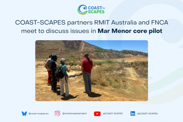 COAST-SCAPES partners RMIT Australia and FNCA meet to discuss issues in Mar Menor core pilot