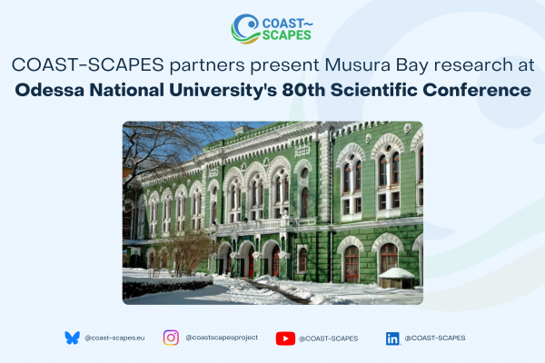 COAST-SCAPES partners present Musura Bay research at Odessa National University's 80th Scientific Conference